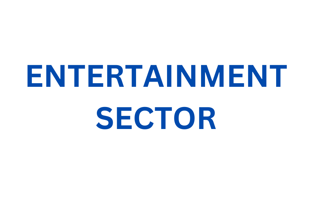 ENTERTAINMENT SECTOR
